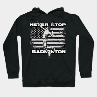 Never Stop Badminton Hoodie